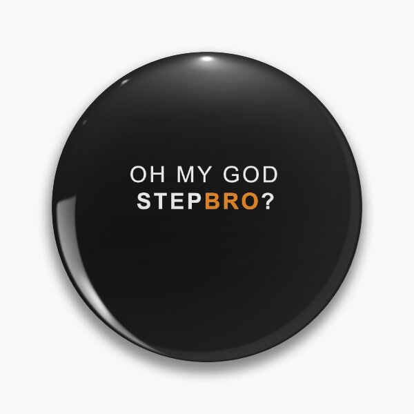 Item preview, Oh my god Step bro! designed and sold by MagicalMystery6.