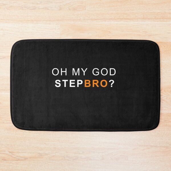 Item preview, Oh my god Step bro! designed and sold by MagicalMystery6.