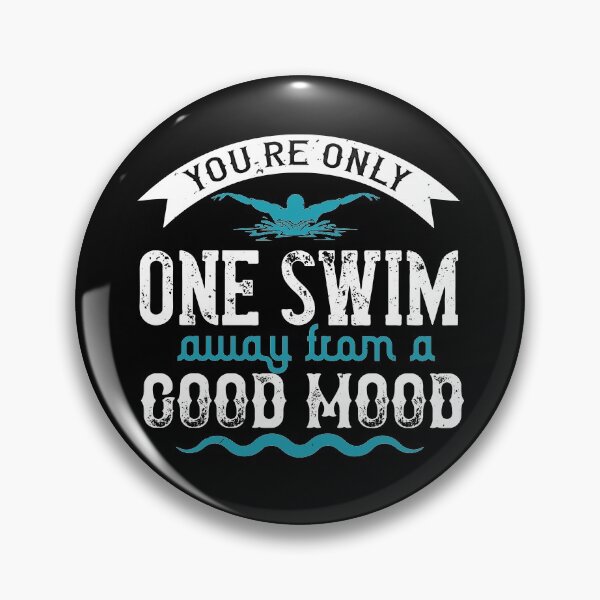 Item preview, You're Only One Swim Away From A Good Mood designed and sold by GoodVibeDesign.