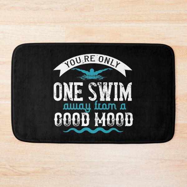 Item preview, You're Only One Swim Away From A Good Mood designed and sold by GoodVibeDesign.