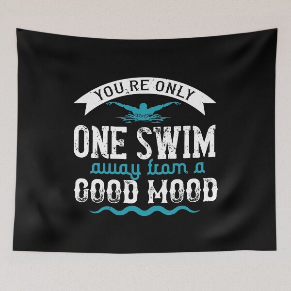 Item preview, You're Only One Swim Away From A Good Mood designed and sold by GoodVibeDesign.