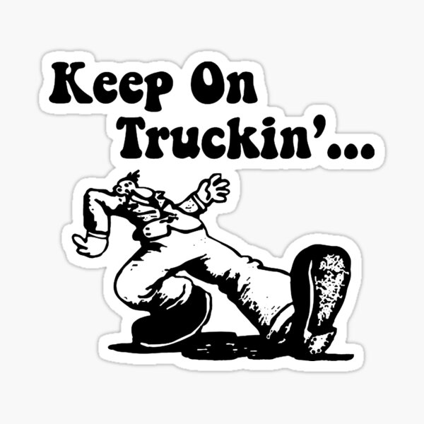 Keep Truckin Stickers | Redbubble