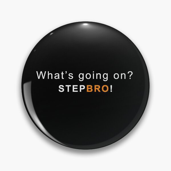 Item preview, What's going on step bro! designed and sold by MagicalMystery6.