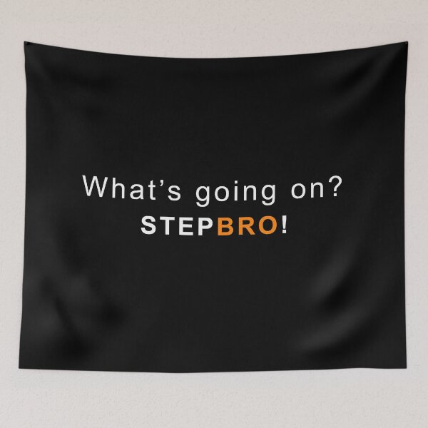 Item preview, What's going on step bro! designed and sold by MagicalMystery6.