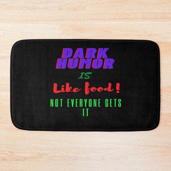 Item preview, Dark Humor is Like Food! Not Everyone Gets it designed and sold by Faheem19.