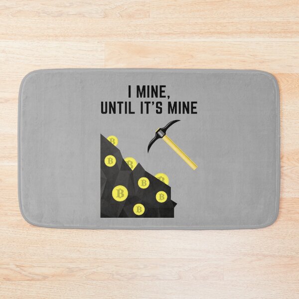 Item preview, I Mine, Until It's Mine designed and sold by AeroAstro.