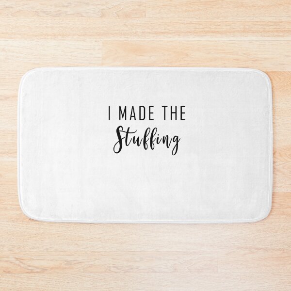 Item preview, I Made The Stuffing  designed and sold by damone7.