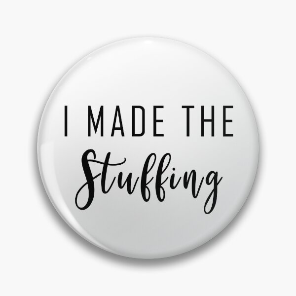 Item preview, I Made The Stuffing  designed and sold by damone7.