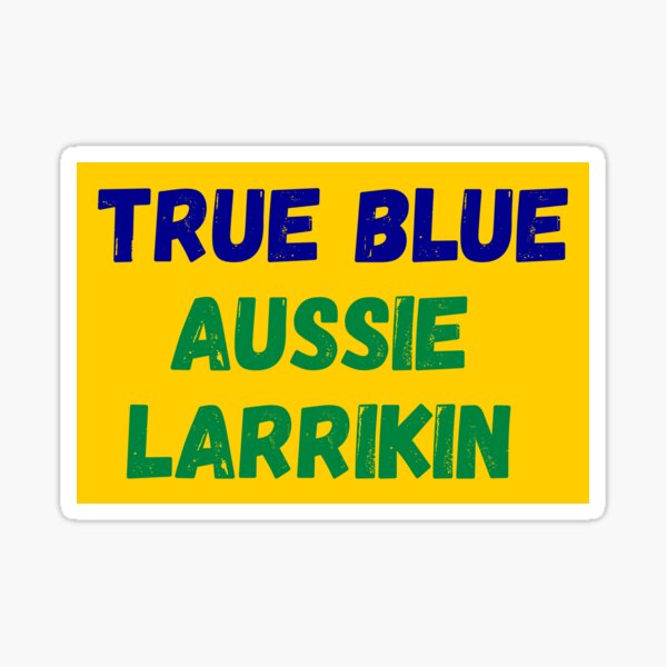 Item preview, True Blue Aussie Larrikin designed and sold by mind-illusions.