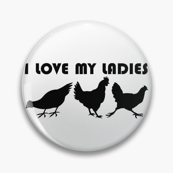 Item preview, I Love My Ladies Chicken Chicken Chicken saying love designed and sold by DerNerd.