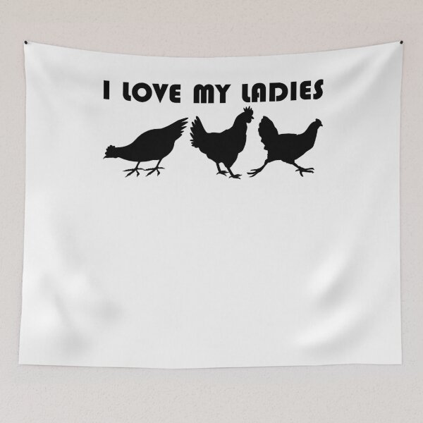 Item preview, I Love My Ladies Chicken Chicken Chicken saying love designed and sold by DerNerd.