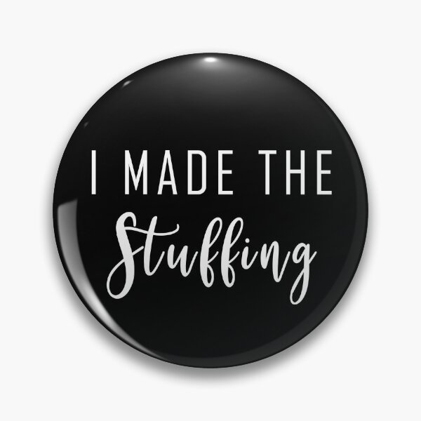 Item preview, I Made The Stuffing  designed and sold by damone7.