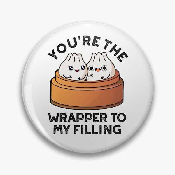 Item preview, You're The Wrapper To My Filling Funny Dimsum Puns  designed and sold by punnybone.