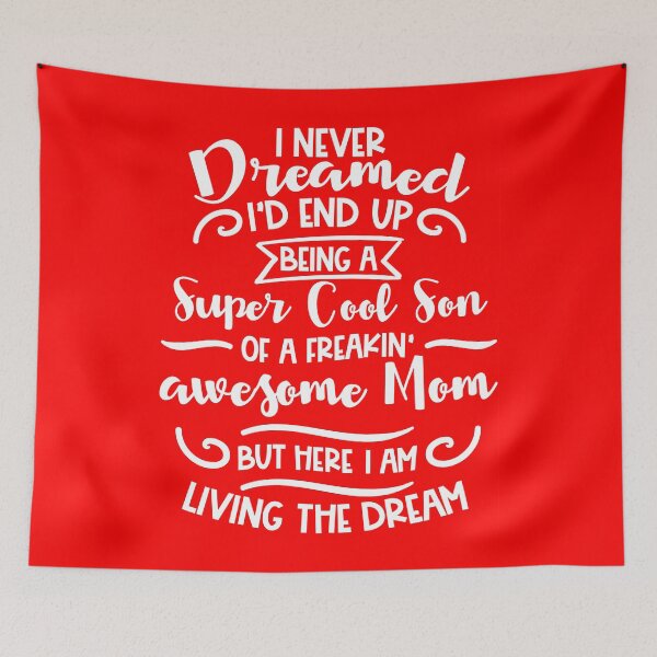 Item preview, I never dreamed I'd end up being a Super Cool Son of a freakin' awesome Mom designed and sold by ip7s.