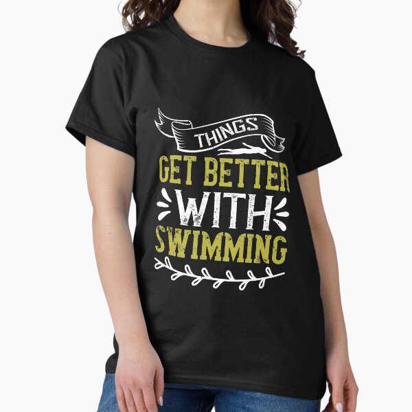 Item preview, Things Get Better With Swimming designed and sold by GoodVibeDesign.
