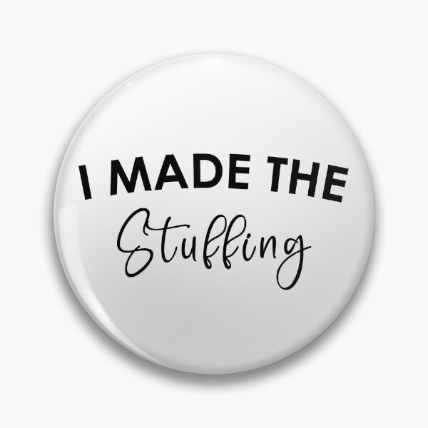 Item preview, I Made The Stuffing  designed and sold by damone7.