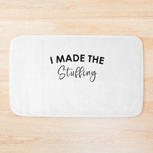 Item preview, I Made The Stuffing  designed and sold by damone7.