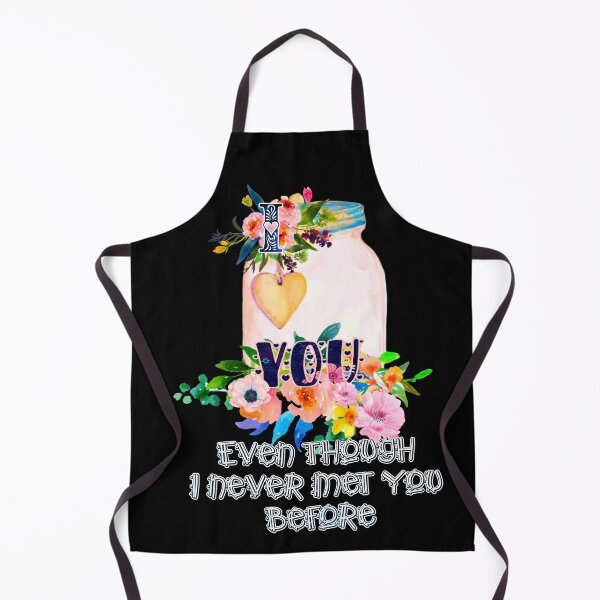 Item preview, I love you even though I never met you before designed and sold by CAISHEM DESIGNS.