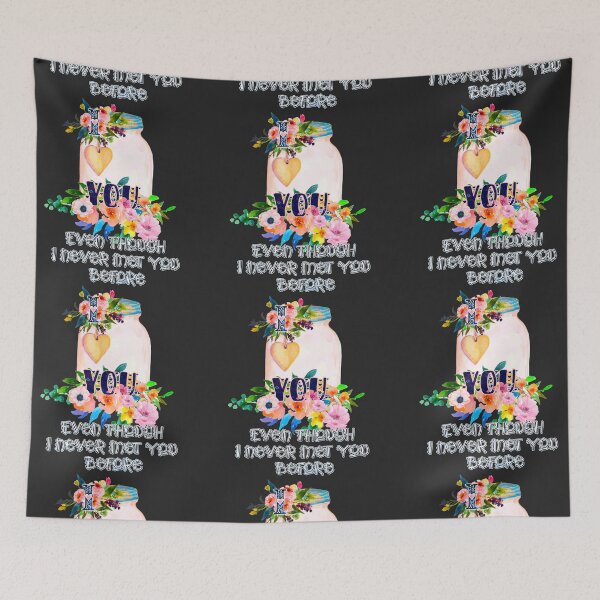 Item preview, I love you even though I never met you before designed and sold by CAISHEM DESIGNS.