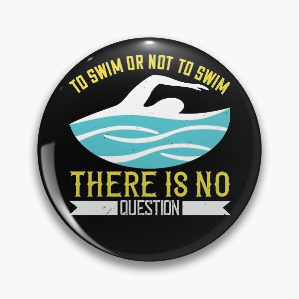 Item preview, To Swim Or Not To Swim There Is No Outside designed and sold by GoodVibeDesign.