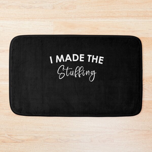 Item preview, I Made The Stuffing  designed and sold by damone7.