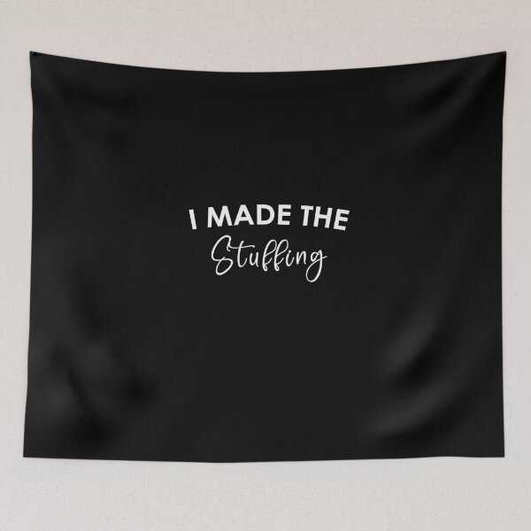 Item preview, I Made The Stuffing  designed and sold by damone7.