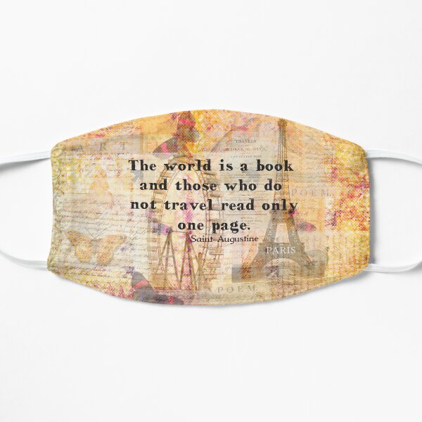 St. Augustine travel quote the world is a book and those who do not travel Flat Mask