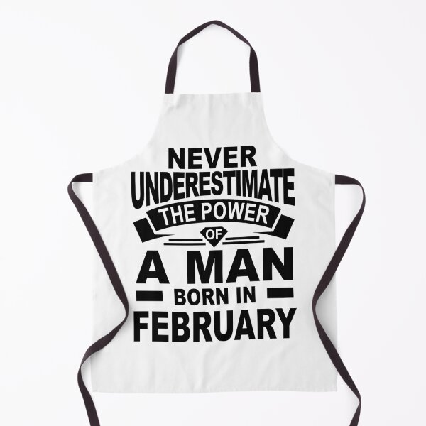 Item preview, never underestimate the power of a man born in february designed and sold by PUNCH ME IN SHOP.