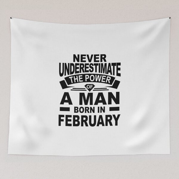 Item preview,  never underestimate the power of a man born in february designed and sold by PUNCH ME IN SHOP.