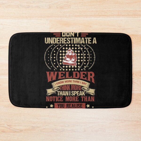 Item preview, Don't underestimate a welder i know more than i say think more than i speak notice more than you realise designed and sold by karim Najjar.