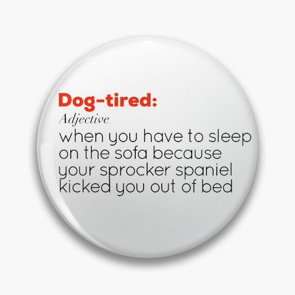 Item preview, Funny Dog-tired definition - Sprocker Spaniel designed and sold by AMSonArt.