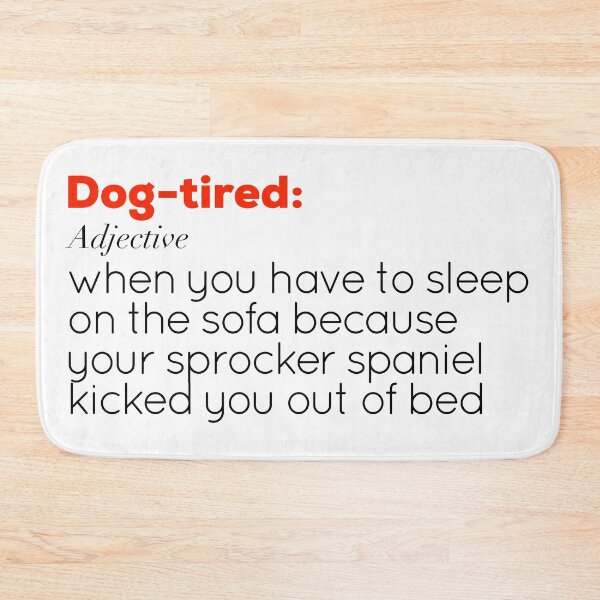 Item preview, Funny Dog-tired definition - Sprocker Spaniel designed and sold by AMSonArt.
