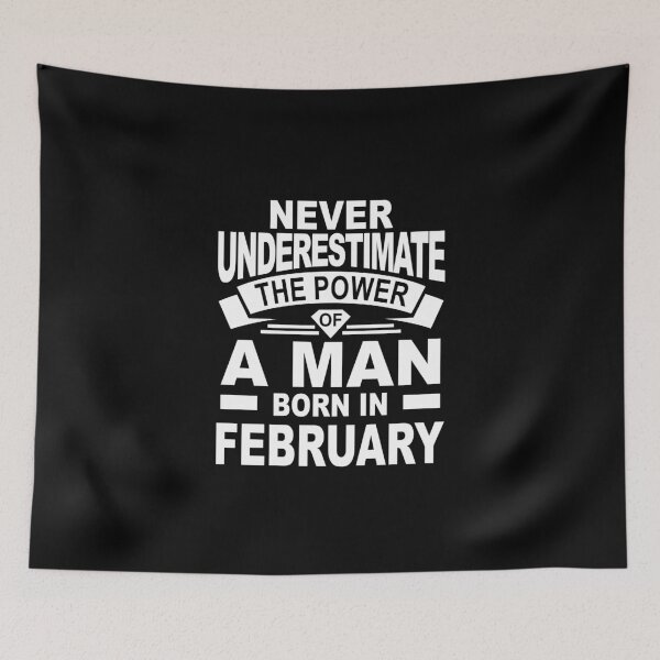 Item preview, never underestimate the power of a man born in february designed and sold by PUNCH ME IN SHOP.