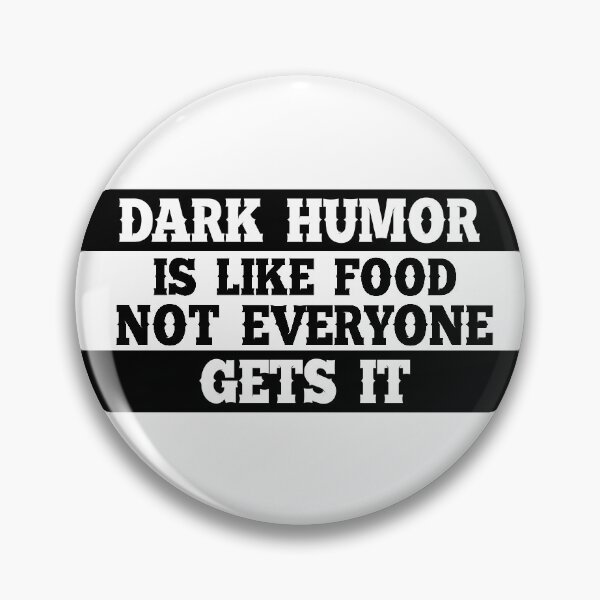 Item preview, Dark humor is like food not everyone gets it. designed and sold by Mandala & More.