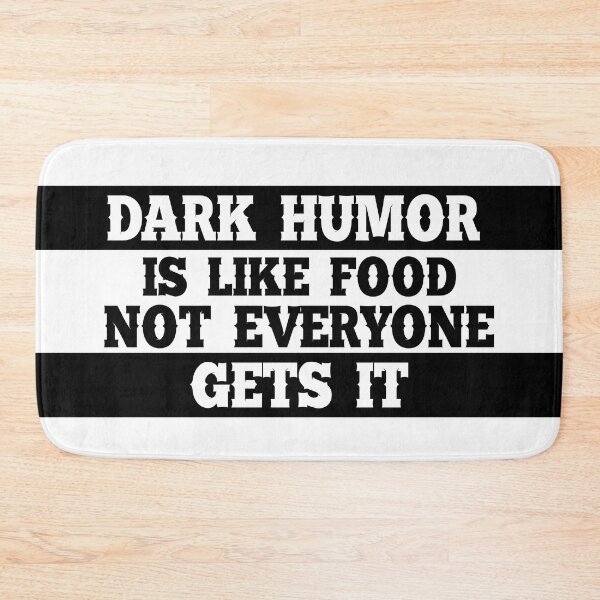 Item preview, Dark humor is like food not everyone gets it. designed and sold by Mandala & More.