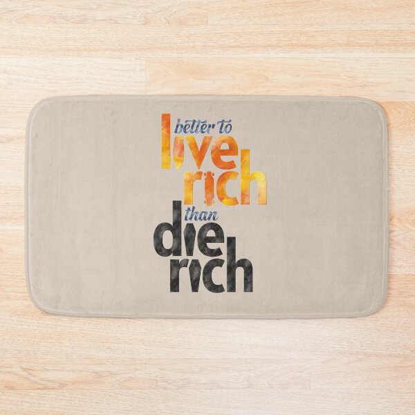 Item preview, Better to live rich than die rich designed and sold by x1brett.