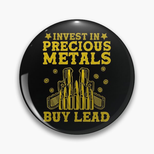 Item preview, Invest In Precious Metals Buy Lead 2nd Amendment Gun Gear designed and sold by DynamicDesign.