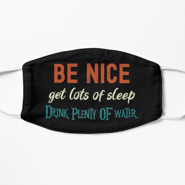 be nice get lots of sleep shirt