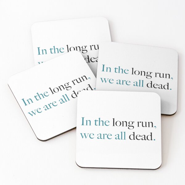 Item preview, In the long run, we are all dead.  designed and sold by squishyrainbow.