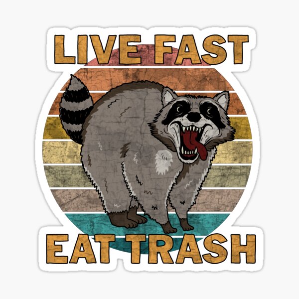 Live Fast! Eat Trash! | Pin