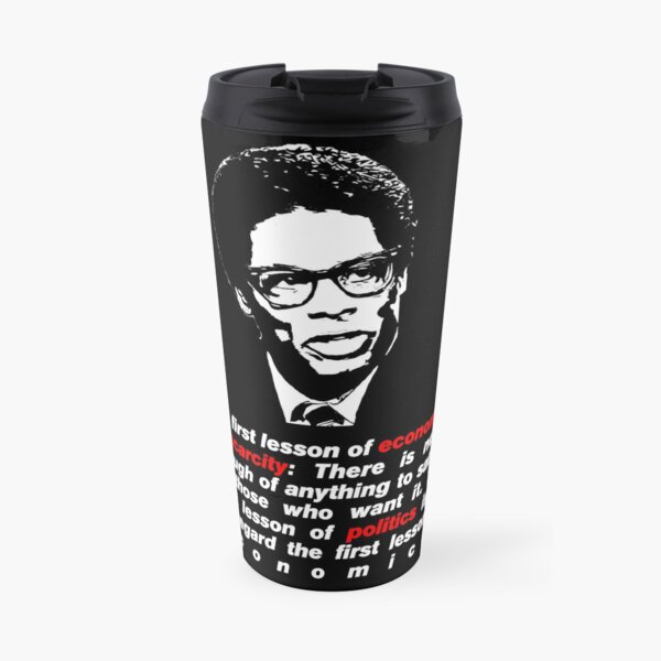 Thomas Sowell quote on scarcity Travel Mug
