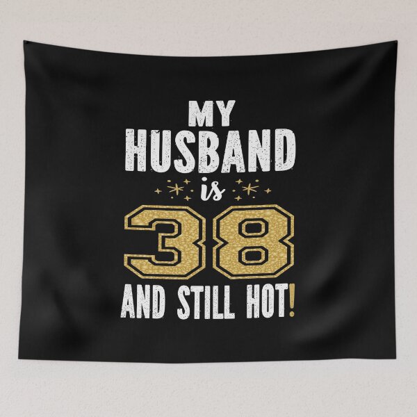 Item preview, My Husband Is 38 And Still Hot 38th Birthday Gift For Him design designed and sold by Grabitees.