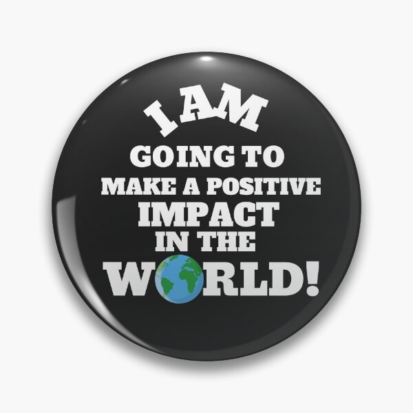 Item preview, i am going to make a positive impact in the world designed and sold by UnboundFull.
