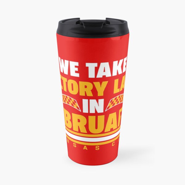 Kansas City Chiefs We Take Victory Laps in February Travel Mug