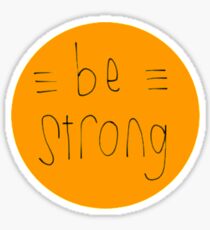 Be Strong (Orange) Sticker