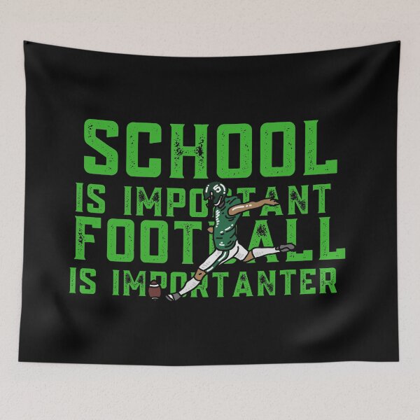 Item preview, School is important football is importanter designed and sold by EmotionArt.