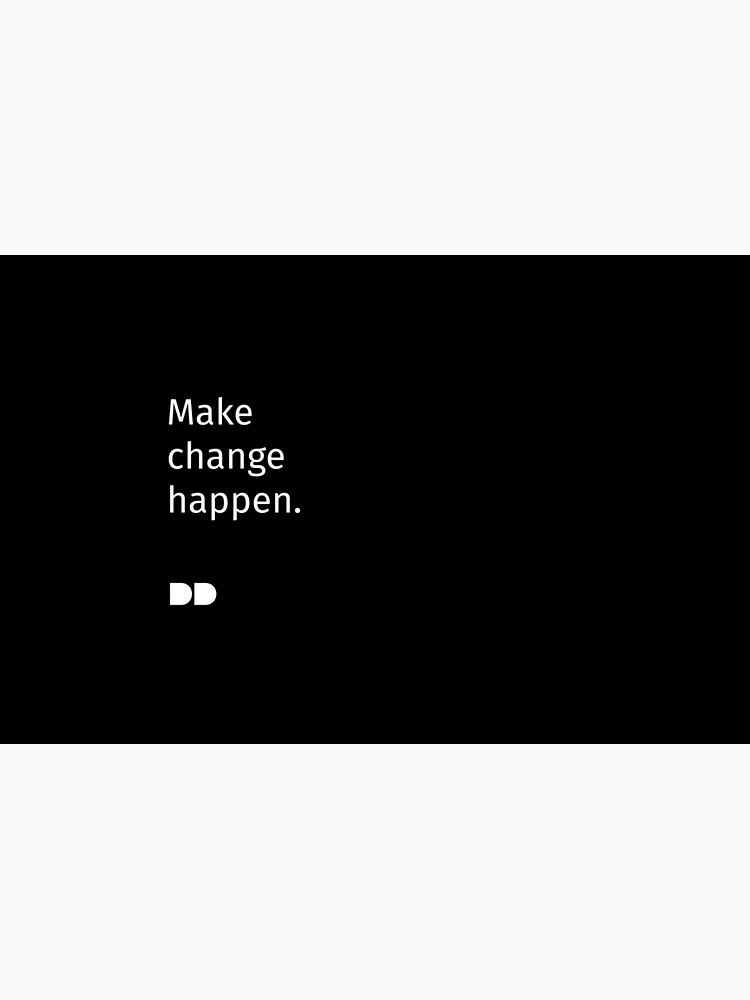 Make Change Happen by ddfoundation