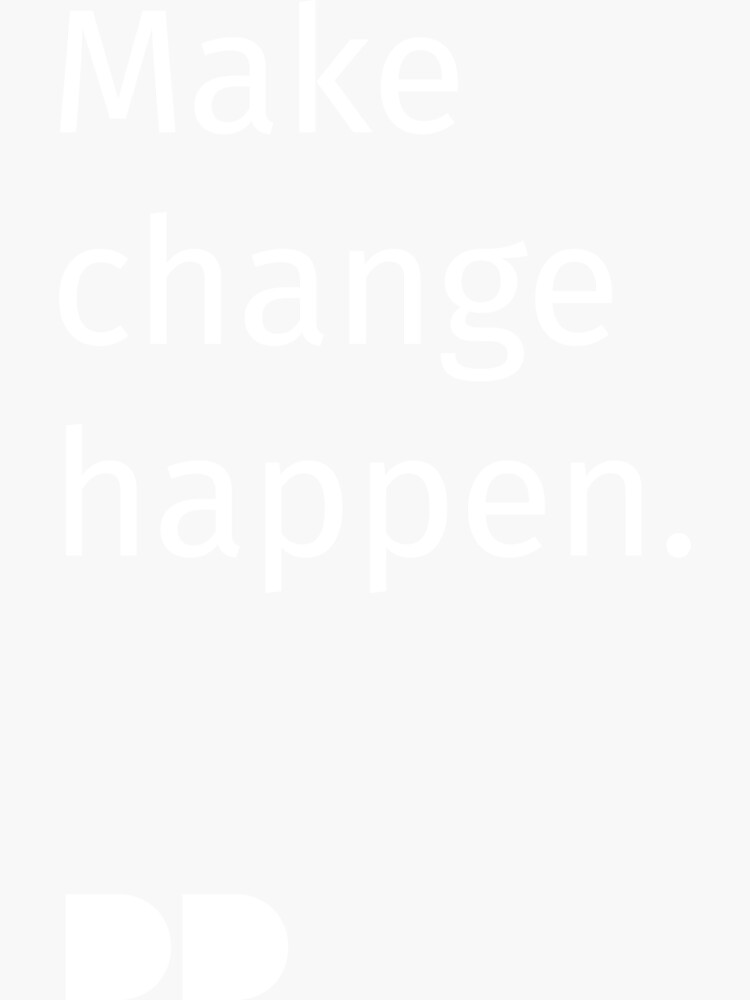 Make Change Happen by ddfoundation