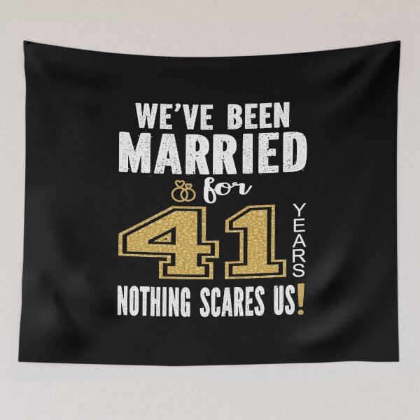 Item preview, We've Been Married For 41 Years Nothing Scares Us Couples print designed and sold by Grabitees.