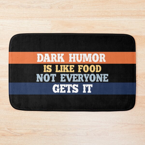 Item preview, Dark humor is like a food not everyone gets it. designed and sold by Mandala & More.